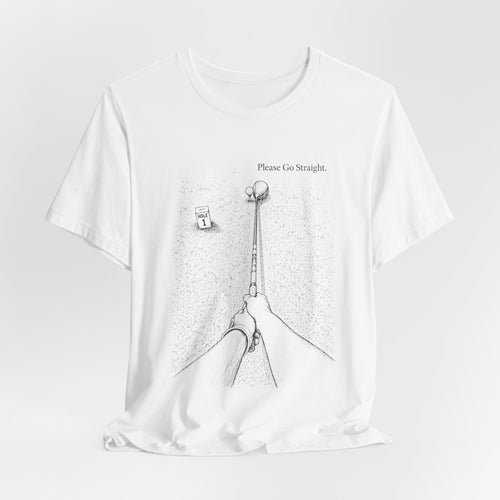 T-Shirt — 'Please Go Straight' Minimalist Road Perspective Tee